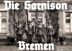 Die "Garnison Bremen" und Militärische Anlagen in der Umgebung