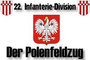 Geschichte der 22. Infanterie-Division - Der Polenfeldzug